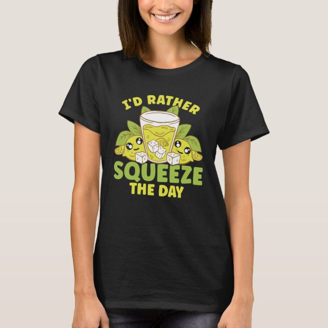 Camiseta Lemon Juice I d Rather Squeeze The Day (Frente)
