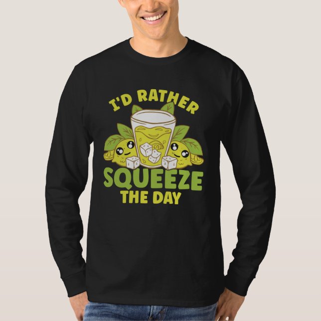 Camiseta Lemon Juice I d Rather Squeeze The Day (Frente)