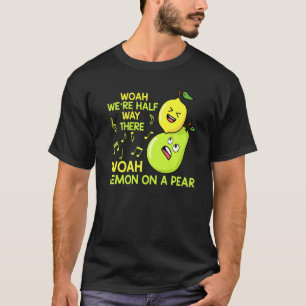 Camiseta Lemon On A Pear Funny Misheard Lyrics Fruit Pun