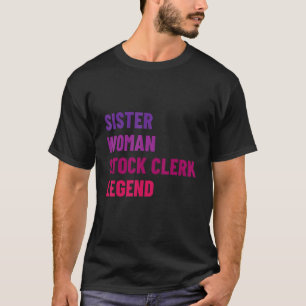 Camiseta Lenda da Funcionária de Estoque Irmã Finanças Cont