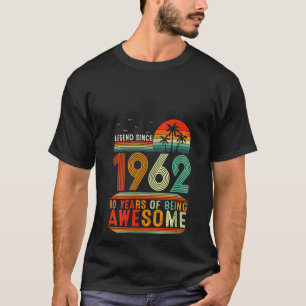 Camiseta Lenda Das Mulheres Desde 1962 60 Anos De Ser Incrí