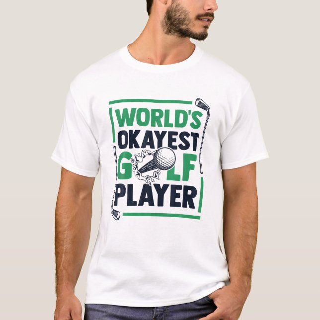Camiseta Lenda de Golfe do Jogador de Golfe mais Okayest do (Frente)