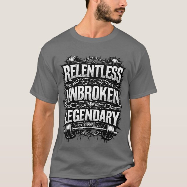 Camiseta lendária implacável e inquebrantável (Frente)