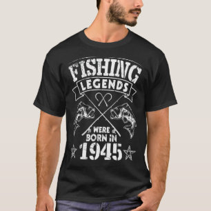 Camiseta Lendas De Pesca Foram Nasceres Em 1945 Feliz Meu A