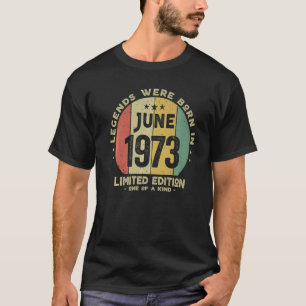 Camiseta Lendas Foram Nasceres Em Junho De 1973 Vintage 49º