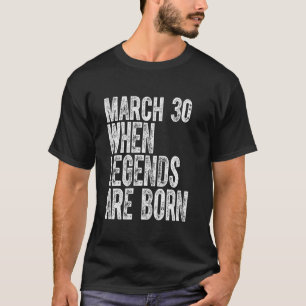 Camiseta Lendas Nascem No Aniversário De 30 De Março Vintag