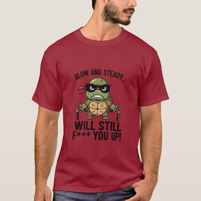 Camiseta Lento e Constante... Ainda Vai F**er Você! (Frente)