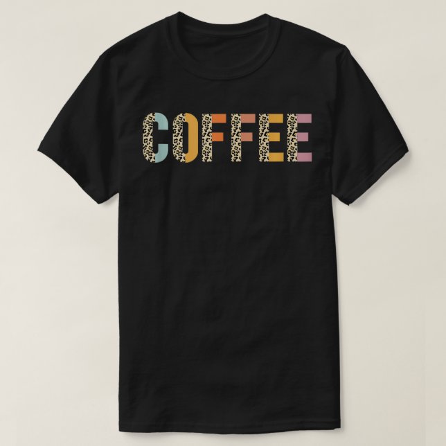 Camiseta Leopard Coffee Lover Caffeine Viciado em Espresso  (Frente do Design)