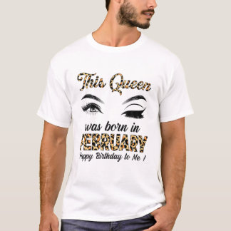 Camiseta Leopard Esta Rainha Foi Nascer Em Fevereiro Parto