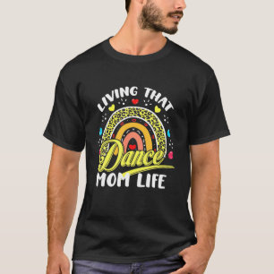 Camiseta Leopard Rainbow Living That Dance Mom Life Mother'