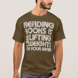 Camiseta Ler Livros É Como Levantar Pesos Para Sua Bra