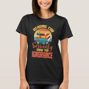 Camiseta Ler Pode Danificar Seriamente Sua Ignorância