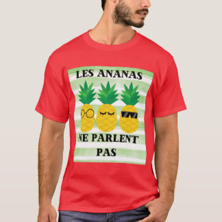 Camiseta Les Ananas ne Parlent Pas funny