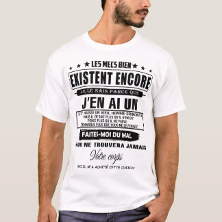 Camiseta les mecs bien existent encore je le sais parce que