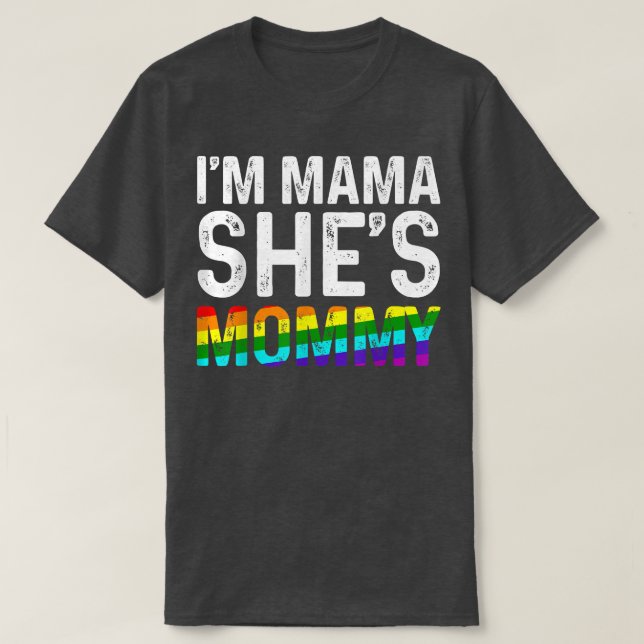 Camiseta Lesbian Mom I'm Mama She's Momy LGBTQ Lesbian Prid (Frente do Design)