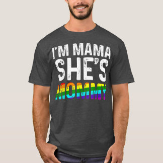Camiseta Lesbian Mom I'm Mama She's Momy LGBTQ Lesbian Prid
