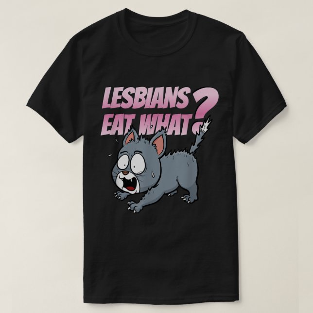 Camiseta Lésbicas Comem Que Gato Engraçado De Humor Adulto  (Frente do Design)