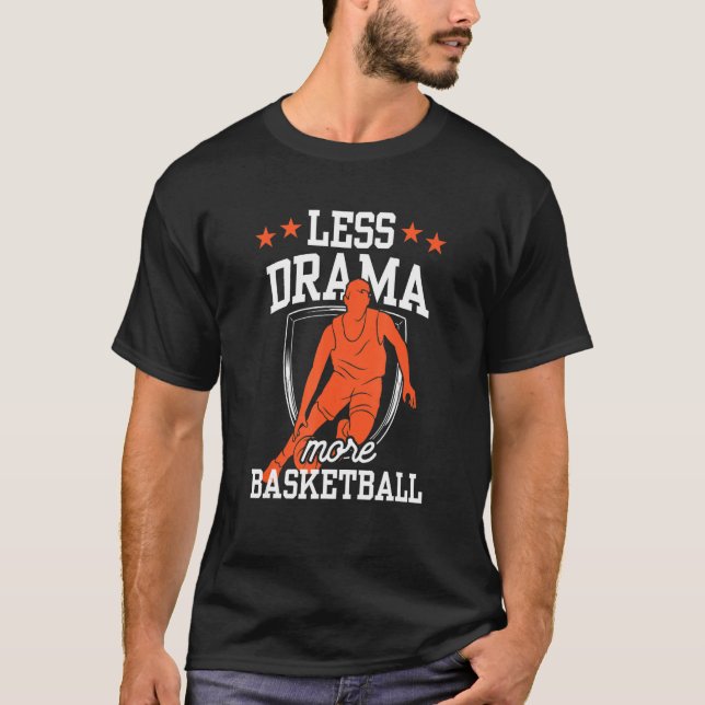 Camiseta Less Drama More Basketball Coach Team Player Match (Frente)