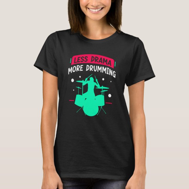 Camiseta Less Drama More Drumming Drum Drummer  Intrument (Frente)