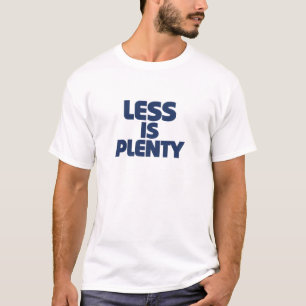 Camiseta Less Is Plenty