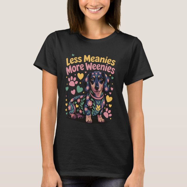 Camiseta Less Meanies More Weenies (Frente)