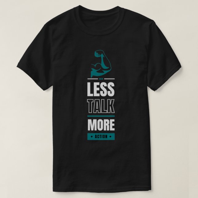 Camiseta less talk more action inspirational quote (Frente do Design)