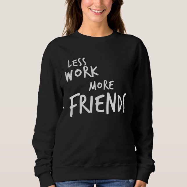 Camiseta Less Work More Friends (Frente)