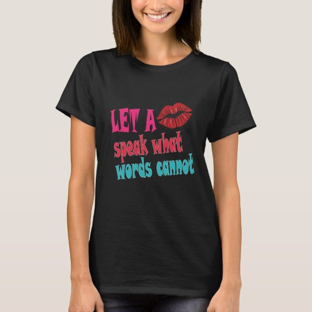 Camiseta Let a kiss speak what words cannotT-Shirt (Frente)