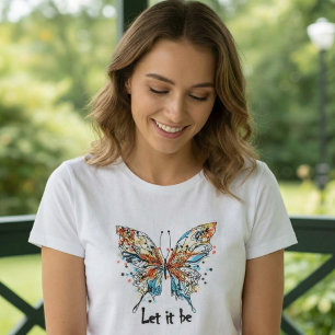 Camiseta “Let It Be” Arte Inspirador de Borboleta Colorida