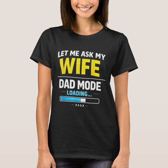 Camiseta Let Me Ask My Wife Funny Retro Dad Father Husband  (Frente)