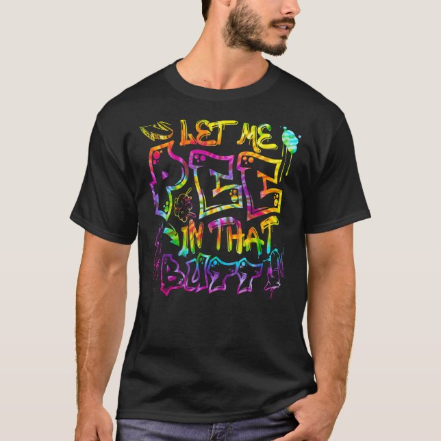 Camiseta Let Me Pee In That B utt Graffiti hip hop (Frente)