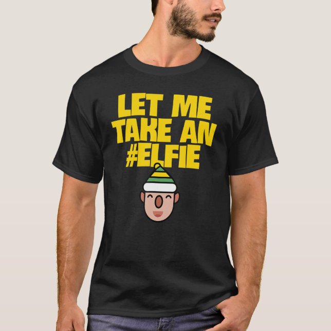Camiseta Let Me Take An Elfie  Christmas Elf Elves Pun (Frente)