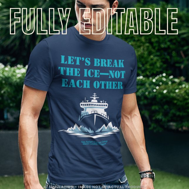 Camiseta LET’S BREAK THE ICE—NOT EACH OTHER Activist (Criador carregado)