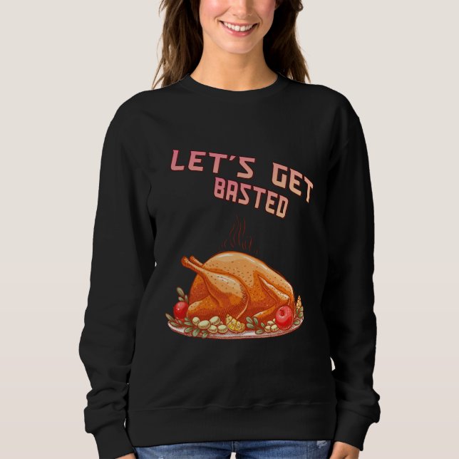 Camiseta Let s Get Basted  Turkey  Humor Saying (Frente)