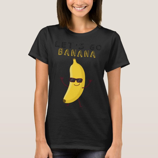 Camiseta Let s Go Bananas For Cute Boy and Girls (Frente)