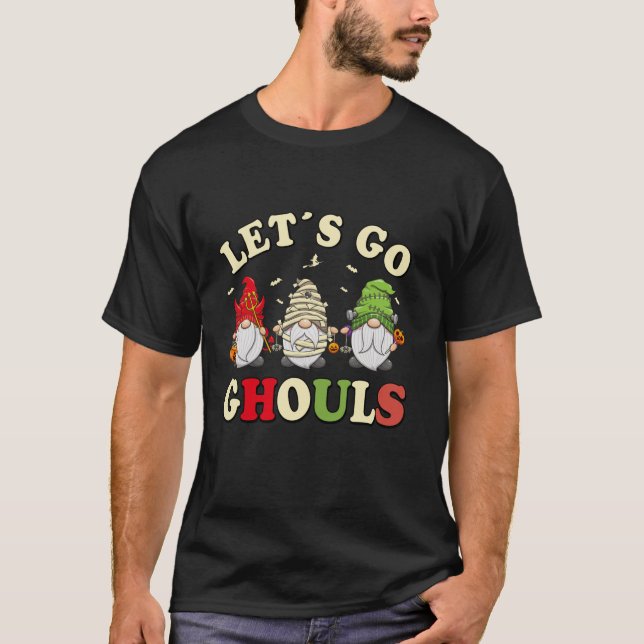 Camiseta Let s Go Ghouls Halloween Gnome Funny Trick Or Tre (Frente)