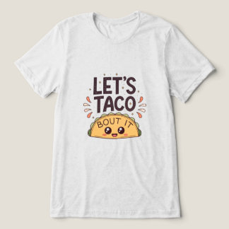 Camiseta Let’s Taco ‘Bout It Funny Tee