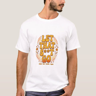 Camiseta Let That Go - Motivacional Engraçado Retr