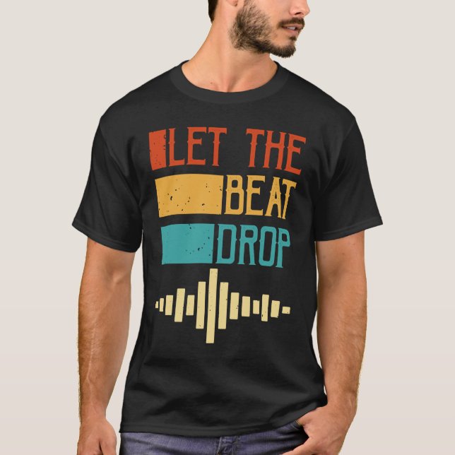 Camiseta Let The Beat Drop (Frente)
