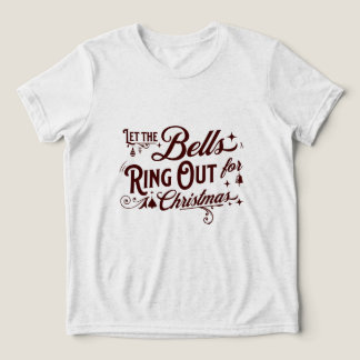 Camiseta Let the Bells Ring Out for Christmas Festive Holid