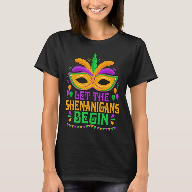 Camiseta Let The Shenanigans Begin Mardi Gras Mask (Frente)