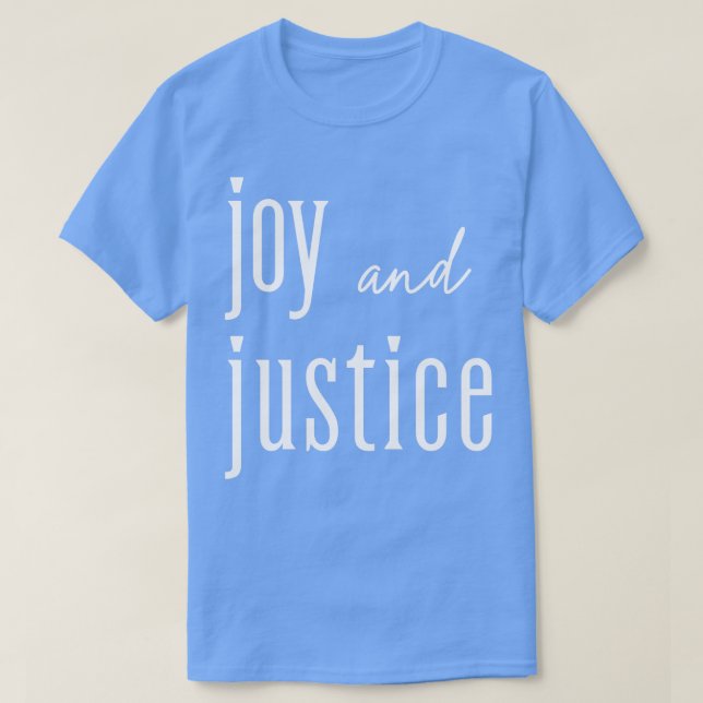 Camiseta Letra branca Joy and Justice TShirt 2 (Frente do Design)