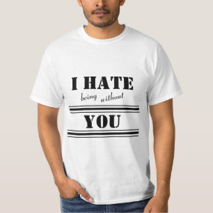 Camiseta Letras Negrito Divertidas 'Eu odeio estar sem você