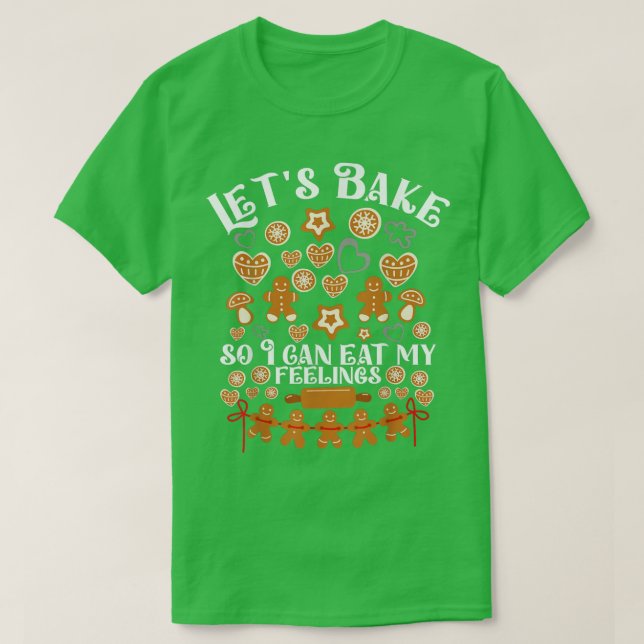 Camiseta Let's Bake So I Can Eat My Feeling Baking Team Gin (Frente do Design)