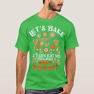 Camiseta Let's Bake So I Can Eat My Feeling Baking Team Gin