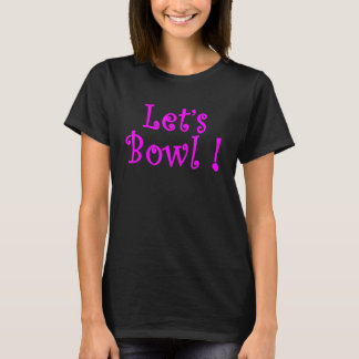Camiseta Lets Bowl da Equipe da Boliche 6