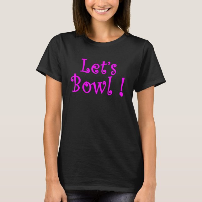 Camiseta Lets Bowl da Equipe da Boliche 6 (Frente)