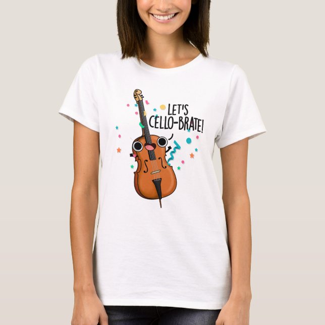 Camiseta Let's Cello-brate Funny Celeberating Cello Pun (Frente)