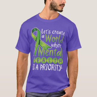 Camiseta Lets Create A World Where Mental Health Is A famil
