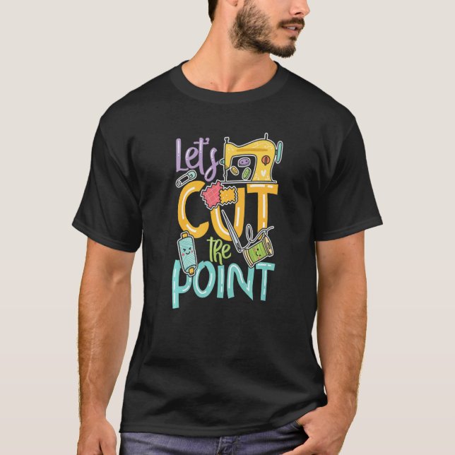 Camiseta Let's cut the point for a Tailors Sewers Women Qui (Frente)